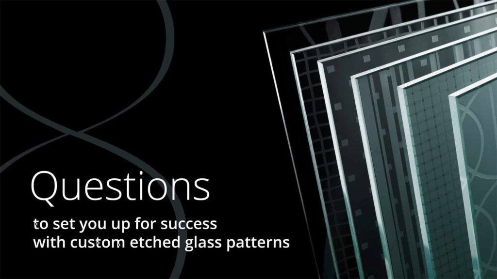 8 Questions For Success With Custom Etched Glass Patterns Featured